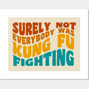 Kungfu - Surely Not Everybody Was Kung Fu Fighting Posters and Art